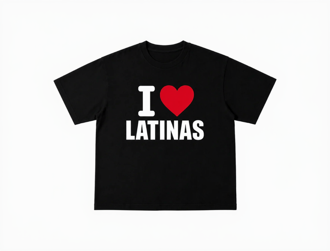 I LOVE LATINAS shirt